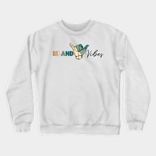 Island vibes Crewneck Sweatshirt